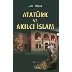 Atatürk ve Akılcı İslam