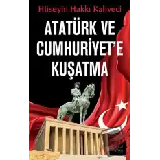 Atatürk ve Cumhuriyete Kuşatma
