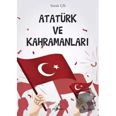 Atatürk ve Kahramanları