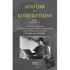 Atatürk ve Kitle İletişimi