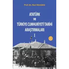 Atatürk ve Türkiye Cumhuriyet Tarih Araştırmaları 1