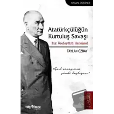 Atatürkçülüğün Kurtuluş Savaşı