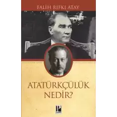 Atatürkçülük Nedir?