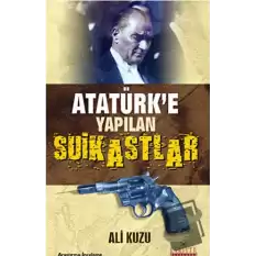 Atatürk’e Yapılan Suikastlar