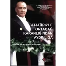 Atatürk’le Ortaçağ Karanlığından Aydınlığa