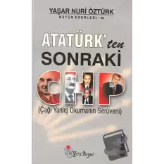 Atatürk’ten Sonraki CHP (Çağı Yanlış Okumanın Serüveni)