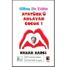 Atatürk’ü Anlayan Çocuk-Gökay İle Yıldız