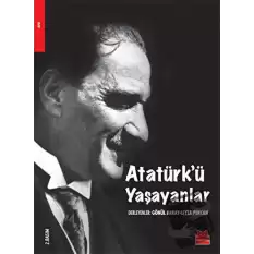 Atatürk’ü Yaşayanlar