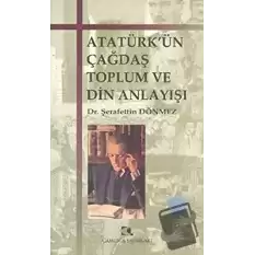 Atatürk’ün Çağdaş Toplum ve Din Anlayışı