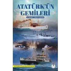 Atatürk’ün Gemileri