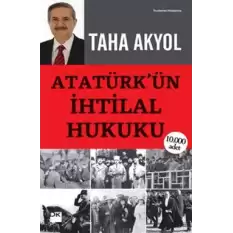 Atatürk’ün İhtilal Hukuku