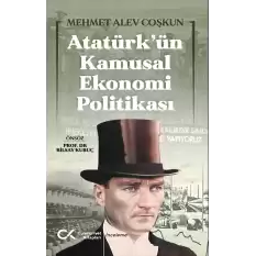 Atatürk’ün Kamusal Ekonomi Politikası