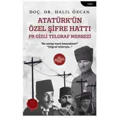 Atatürk’ün Özel Şifre Hattı