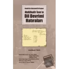 Atatürk’ün Sofrasında Bir Başkurt -Abdülkadir İnan’ın Dil Devrimi Hatıraları