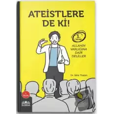 Ateistlere De Ki! 1 - Allahın Varlığına Dair Deliller