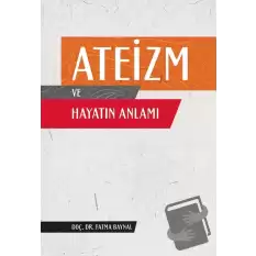 Ateizm ve Hayatın Anlamı