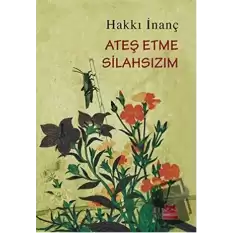 Ateş Etme Silahsızım