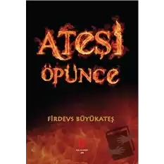 Ateşi Öpünce