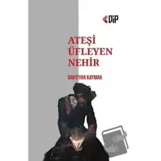 Ateşi Üfleyen Nehir