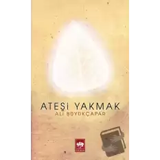 Ateşi Yakmak