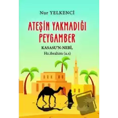 Ateşin Yakmadığı Peygamber