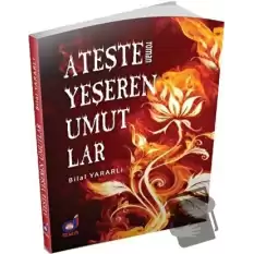 Ateşle Yeşeren Umutlar