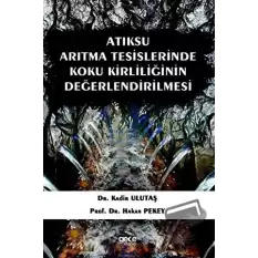 Atıksu Arıtma Tesislerinde Koku Kirliliğinin Değerlendirilmesi