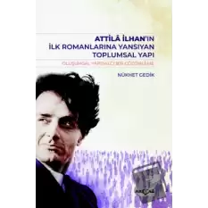 Atilla İlhan’ın İlk Romanlarına Yansıyan Toplumsal Yapı