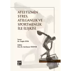 Atletizmin Stres, Atılganlık ve Sportmenlik İle İlişkisi