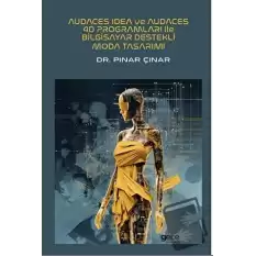 Audaces Idea ve Audaces 4D Programları ile Bilgisayar Destekli Moda Tasarımı