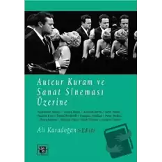 Auteur Kuram ve Sanat Sineması Üzerine