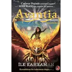 Avantia Günlükleri 1. Kitap - İlk Kahraman