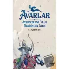 Avarlar - Avrupada 250 Yıllık Hakimiyetin İzleri