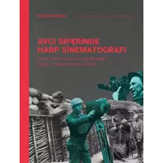 Avcı Siperinde Harp Sinematografı (Ciltli)