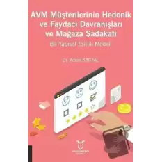 AVM Müşterilerinin Hedonik ve Faydacı Davranışları ve Mağaza Sadakati