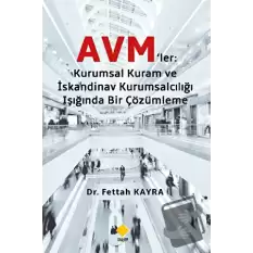 Avm’ler: Kurumsal Kuram Ve Skandinav Kurumsalcılığı Işığında Bir Çözümleme