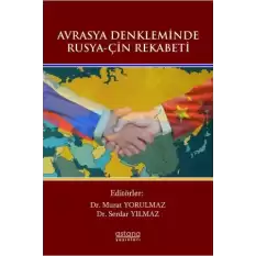 Avrasya Denkleminde Rusya-Çin Rekabeti