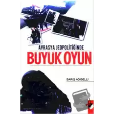 Avrasya Jeopolitiğinde Büyük Oyun