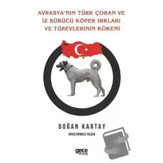 Avrasyanın Türk Çoban ve İz Sürücü Köpek Irkları Ve Türevlerinin Kökeni