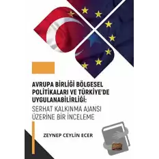 Avrupa Birliği Bölgesel Politikaları ve Türkiye’de Uygulanabilirliği: Serhat Kalkınma Ajansı Üzerine Bir İnceleme