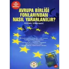 Avrupa Birliği Fonlarından Nasıl Yararlanılır?