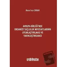 Avrupa Birliğinde Organize Suçluluk Mevzuatlarının Uyumlaştırılması ve Yakınlaştırılması