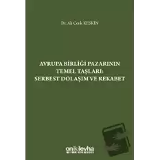 Avrupa Birliği Pazarının Temel Taşları: Serbest Dolaşım ve Rekabet