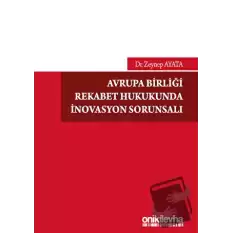 Avrupa Birliği Rekabet Hukukunda İnovasyon Sorunsalı