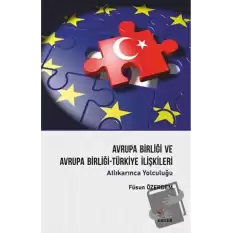 Avrupa Birliği ve Avrupa Birliği-Türkiye İlişkileri