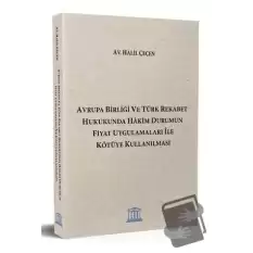 Avrupa Birliği ve Türk Rekabet Hukukunda Hakim Durumun Fiyat Uygulamaları ile Kötüye Kullanılması