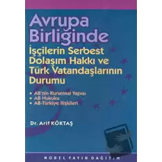 Avrupa Birliğinde İşçilerin Serbest Dolaşım Hakkı ve Türk Vatandaşlarının Durumu