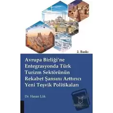 Avrupa Birliği’ne Entegrasyonda Türk Turizm Sektörünün Rekabet Şansını Arttırıcı Yeni Teşvik Politikaları