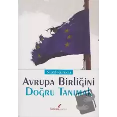 Avrupa Birliğini Doğru Tanımak