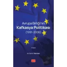 Avrupa Birliği’nin Kafkasya Politikası 1991 - 2006